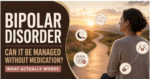 Can Bipolar Disorder Be Managed Without Medication? What Actually Works